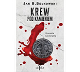 Okładka książki Jan Bełkowski "Krew pod kamieniem"