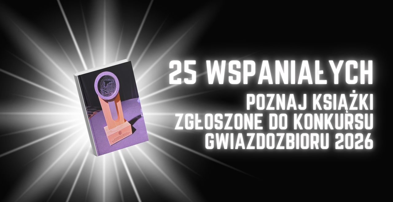 25 wspaniałych! Znamy książki zgłoszone do konkursu Gwiazdozbioru 2026